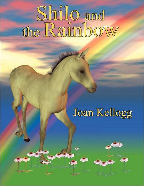 Cover for Joan Kellogg · Shilo and the Rainbow (Paperback Book) (2012)