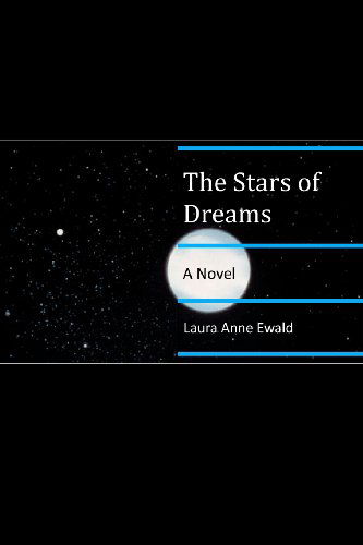 Cover for Laura Anne Ewald · The Stars of Dreams (Paperback Book) (2012)