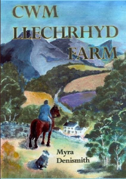 Cover for Myra Denismith · Cwm Llechrhyd (Book) (2012)