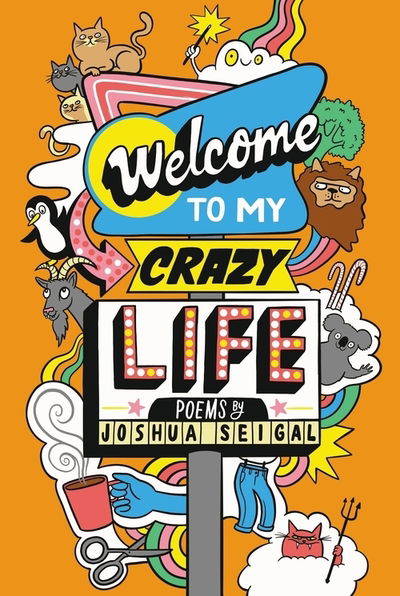 Cover for Joshua Seigal · Welcome to My Crazy Life: Poems by the winner of the Laugh Out Loud Award (Paperback Book) (2020)