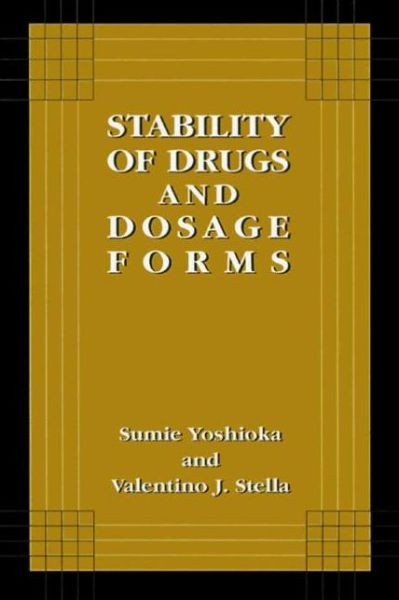 Cover for Sumie Yoshioka · Stability of Drugs and Dosage Forms (Paperback Book) [Softcover reprint of the original 1st ed. 2002 edition] (2013)