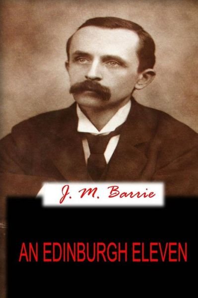 Cover for J. M. Barrie · An Edinburgh Eleven (Paperback Bog) (2012)