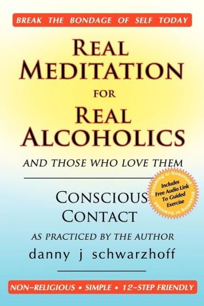 Cover for Danny J Schwarzhoff · Real Meditation for Real Alcoholics: and Those Who Love Them (Paperback Book) (2013)