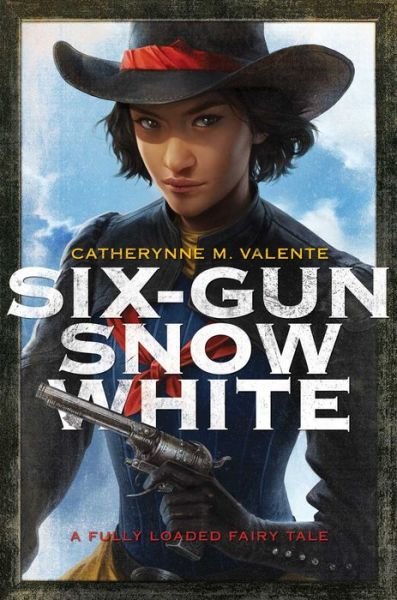 Cover for Catherynne M. Valente · Six-gun Snow White (Buch) [First Saga Press hardcover edition. edition] (2015)