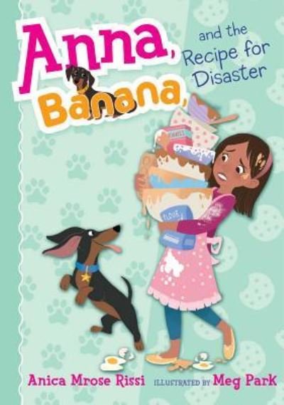 Cover for Anica Mrose Rissi · Anna, Banana, and the recipe for disaster (Book) [First Simon &amp; Schuster Books for Young Readers paperback edition] (2018)