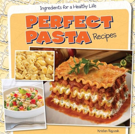 Cover for Kristen Rajczak · Perfect Pasta Recipes (Paperback Book) (2014)