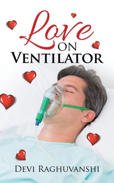 Cover for Devi Raghuvanshi · Love on Ventilator (Paperback Book) (2016)