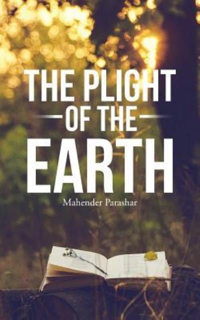 Cover for Mahender Parashar · The Plight of the Earth (Paperback Bog) (2016)