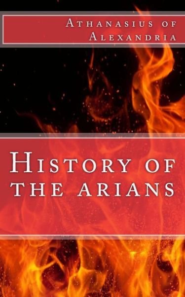 Cover for Athanasius of Alexandria · History of the Arians (Paperback Bog) (2013)