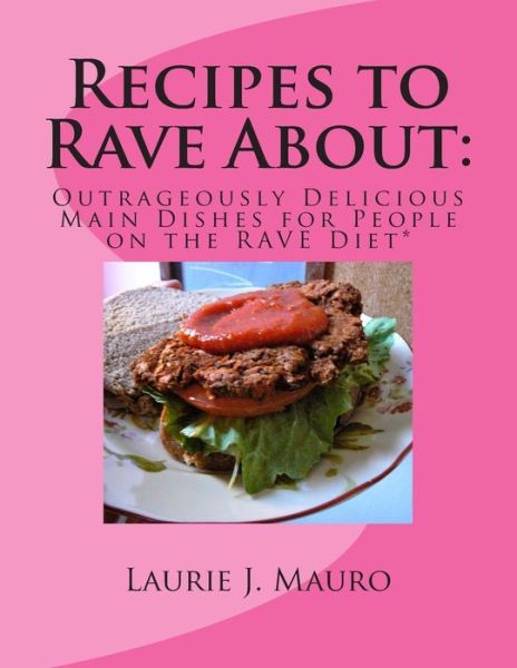 Cover for Laurie J Mauro · Recipes to Rave About (Paperback Book) (2014)