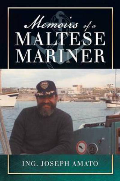 Cover for Ing Joseph Amato · Memoirs of a Maltese Mariner (Paperback Book) (2015)