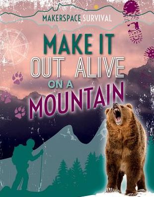 Cover for Claudia Martin · Make It Out Alive on a Mountain (Hardcover Book) (2017)