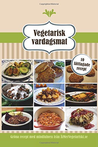 Cover for Atmervegetariskt.se · Vegetarisk Vardagsmat: 10 Lattlagade Recept (At Mer Vegetariskt) (Volume 1) (Swedish Edition) (Pocketbok) [Swedish edition] (2014)