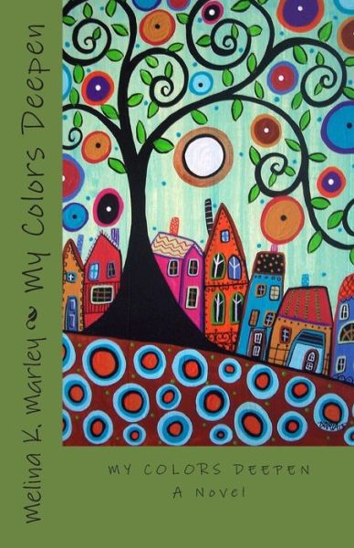 Cover for Melina K Marley · My Colors Deepen (Paperback Book) (2014)