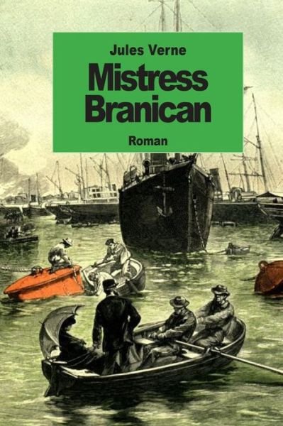 Mistress Branican - Jules Verne - Bücher - Createspace - 9781501010729 - 31. August 2014