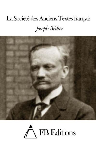 Cover for Joseph Bedier · La Societe Des Anciens Textes Francais (Paperback Book) (2014)