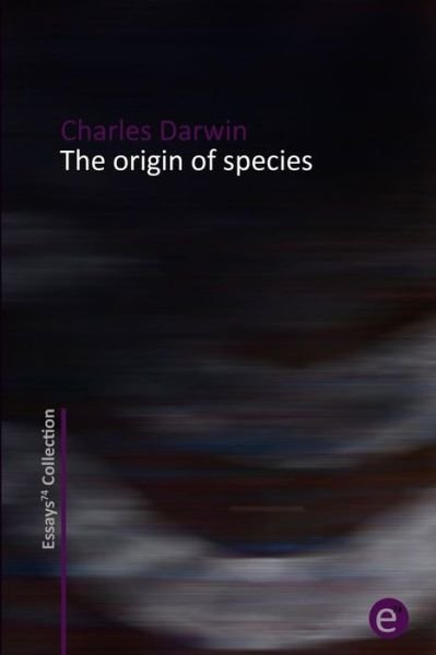 The Origin of Species - Charles Darwin - Livros - Createspace - 9781505447729 - 9 de dezembro de 2014