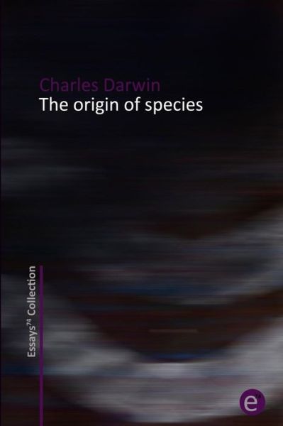 The Origin of Species - Charles Darwin - Livros - Createspace - 9781505447729 - 9 de dezembro de 2014