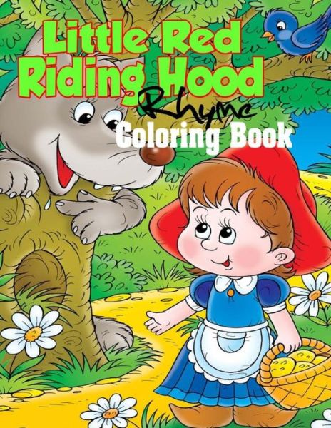 Little Red Riding Hood Rhyme Coloring Book - Ifeanyi Esimai - Kirjat - Createspace - 9781507609729 - sunnuntai 18. tammikuuta 2015