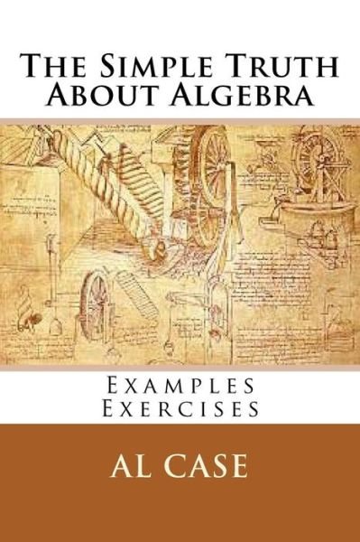 Cover for Al Case · The Simple Truth About Algebra (Taschenbuch) (2015)