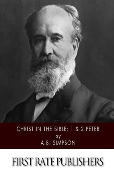 Cover for A B Simpson · Christ in the Bible: 1 &amp; 2 Peter (Paperback Book) (2015)