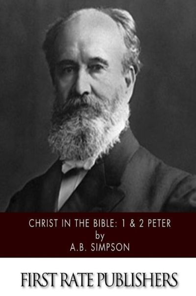 Cover for A B Simpson · Christ in the Bible: 1 &amp; 2 Peter (Paperback Bog) (2015)