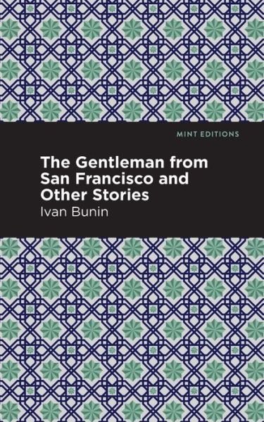 Cover for Ivan A. Bunin · The Gentleman from San Francisco and Other Stories - Mint Editions (Paperback Book) (2021)