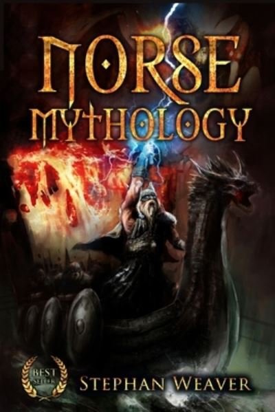 Cover for Stephan Weaver · Norse Mythology Gods, Heroes and the Nine Worlds of Norse Mythology (Taschenbuch) (2015)