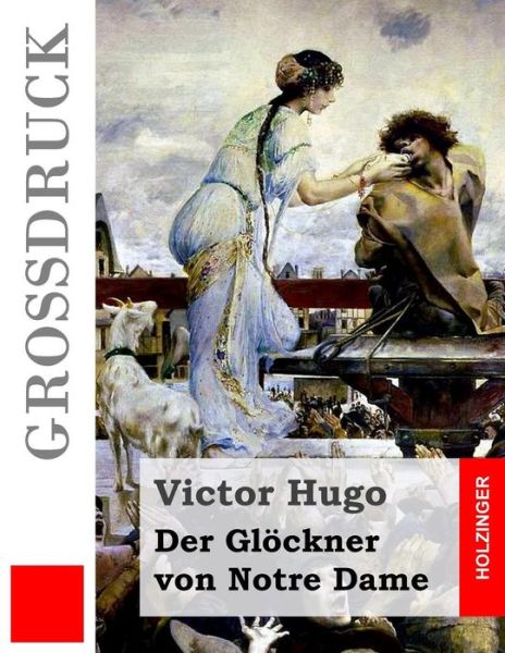 Cover for Victor Hugo · Der Glockner Von Notre Dame (Grossdruck) (Paperback Book) (2015)