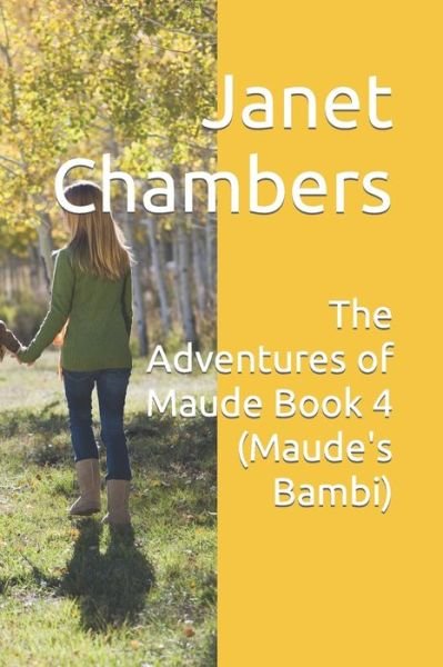 Cover for Janet Chambers · The Adventures of Maude Book 4 (Maude's Bambi) (Paperback Book) (2017)