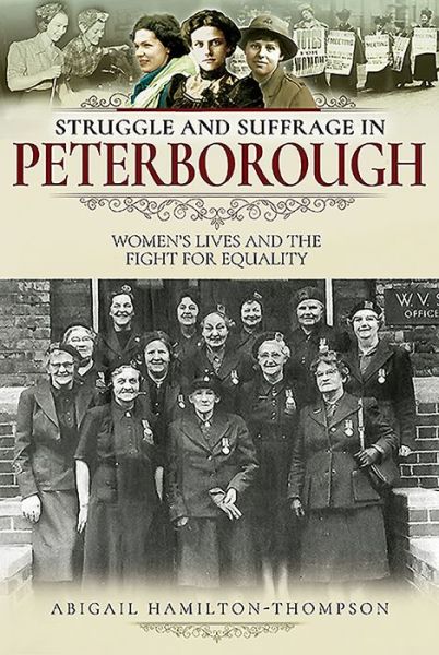 Cover for Abigail Hamilton-Thompson · Struggle and Suffrage in Peterborough: Women's Lives and the Fight for Equality - Struggle and Suffrage (Paperback Book) (2022)