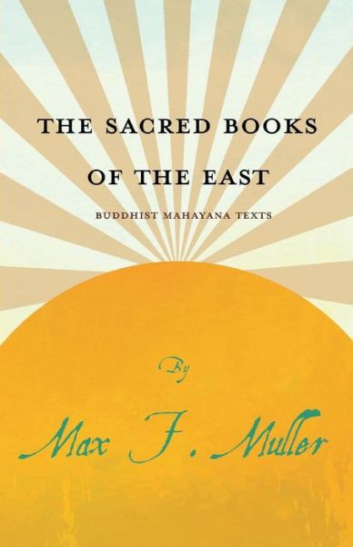 Cover for Max F Muller · The Sacred Books of the East - Buddhist Mahayana Texts (Paperback Book) (2019)
