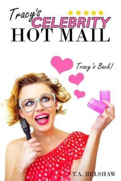 Cover for T a Belshaw · Tracy's Celebrity Hot Mail (Pocketbok) (2016)