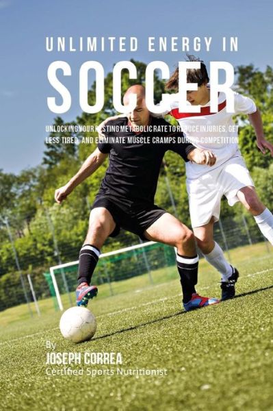 Cover for Correa (Certified Sports Nutritionist) · Unlimited Energy in Soccer (Paperback Book) (2016)