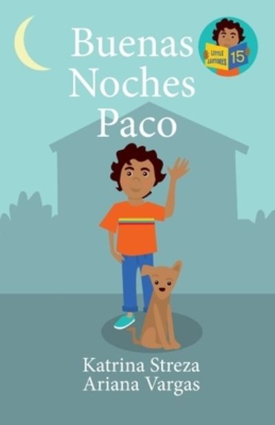 Buenas Noches Paco - Katrina Streza - Boeken - Xist Publishing - 9781532432729 - 6 september 2023