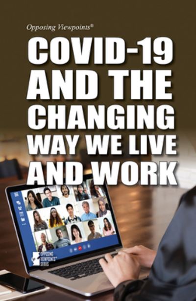 COVID-19 and the Changing Way We Live and Work - Kathryn Roberts - Other - Greenhaven Publishing LLC - 9781534508729 - July 30, 2022