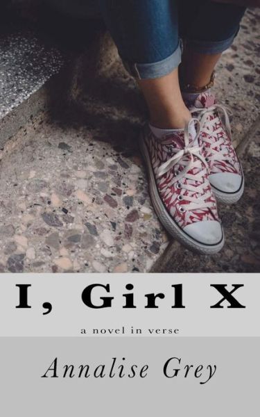 Cover for Annalise Grey · I, Girl X (Paperback Book) (2016)