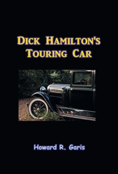 Cover for Howard R Garis · Dick Hamilton's Touring Car (Hardcover Book) (2017)