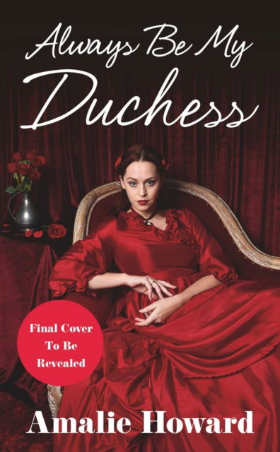 Cover for Amalie Howard · Always Be My Duchess (Pocketbok) (2023)