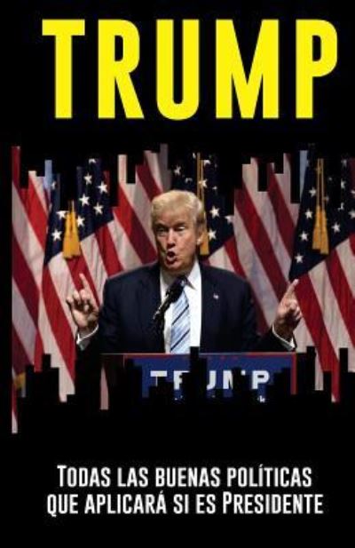 Cover for Independent Institute for Policy Researc · Trump (Paperback Book) (2016)