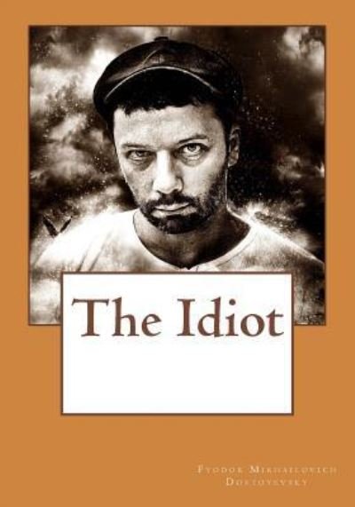 Cover for Fyodor Mikhailovich Dostoyevsky · The Idiot (Taschenbuch) (2017)