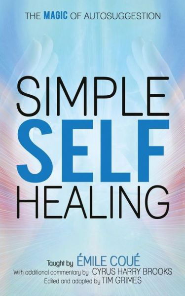 Cover for Emile Coue · Simple Self-Healing : The Magic of Autosuggestion (Paperback Book) (2017)