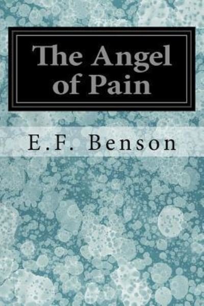 Cover for E F Benson · The Angel of Pain (Paperback Bog) (2017)