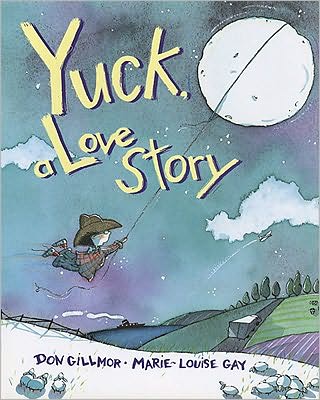 Yuck, a Love Story - Don Gillmor - Books - Fitzhenry & Whiteside - 9781554551729 - April 23, 2010