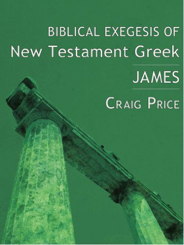 Cover for Craig Price · Biblical Exegesis of New Testament Greek: James: (Paperback Book) [Bilingual edition] (2008)