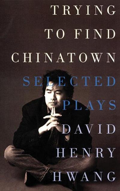 Cover for David Henry Hwang · Trying to Find Chinatown (Paperback Book) (1999)