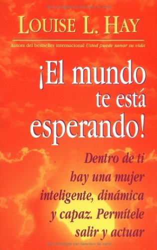 Cover for Louise Hay · El Mundo Te Esta Esperando! (Paperback Bog) [Spanish, Fifth edition] (1998)