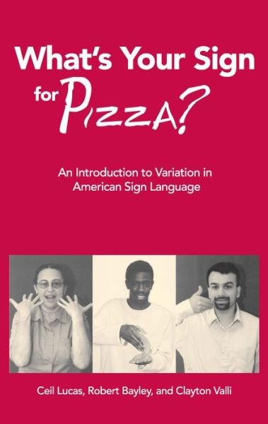 Cover for Ceil Lucas · What's Your Sign for Pizza?: An Introduction to Variation in American Sign Language (Paperback Bog) (2024)