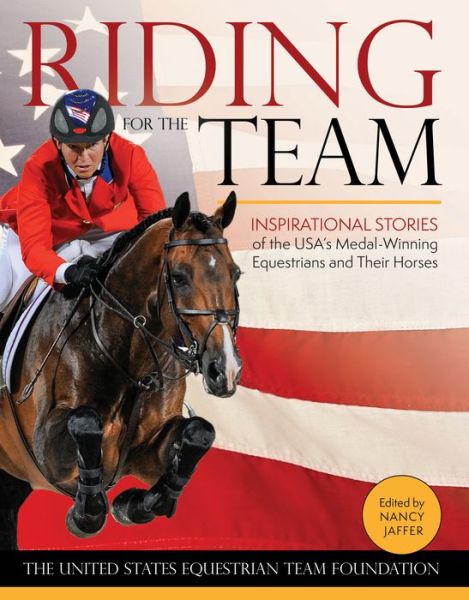 Riding for the Team - Nancy Jaffer - Książki - Trafalgar Square Books - 9781570768729 - 29 października 2019