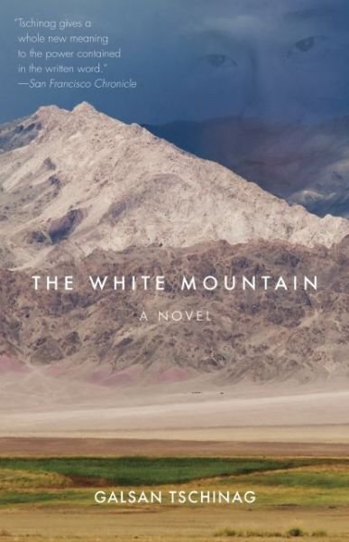 Cover for Galsan Tschinag · The White Mountain: A Novel (Pocketbok) (2024)